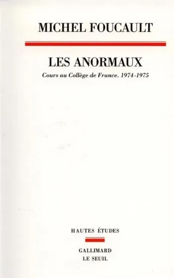 Livres Sciences Humaines et Sociales Philosophie Les Anormaux, Cours au Collège de France, 1974-1975 Michel Foucault