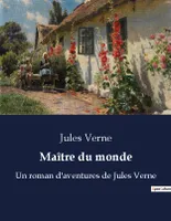 Maître du monde, Un roman d'aventures de Jules Verne