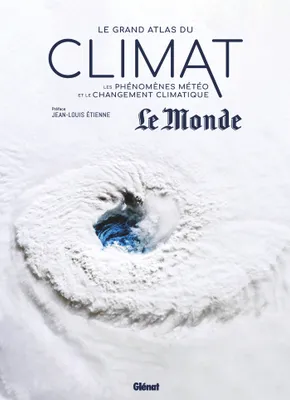 Le grand atlas du climat, Les phénomènes météo et le changement climatique