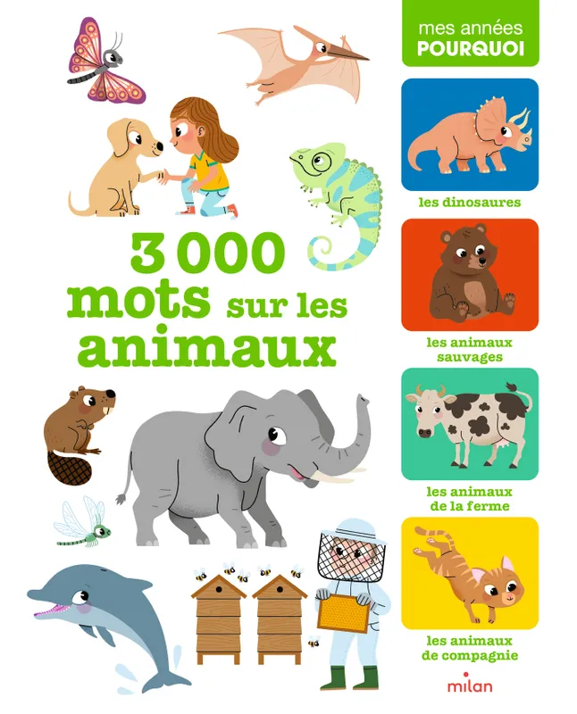 3 000 mots sur les animaux, Les dinosaures, les animaux sauvages, les animaux de la ferme, les animaux de compagnie Collectif D'Auteurs