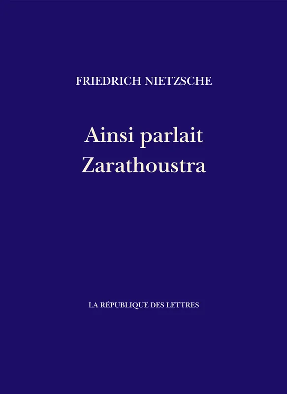 Ainsi parlait Zarathoustra Friedrich Nietzsche