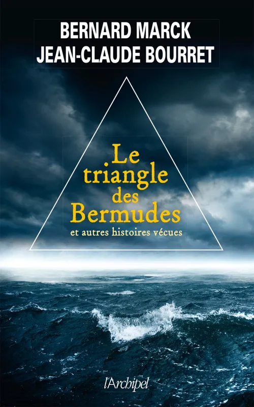 Livres Spiritualités, Esotérisme et Religions Esotérisme Le Triangle des Bermudes, et autres histoires extraordinaires Bernard Marck, Jean-Claude Bourret
