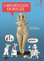L'Archéologie en bulles, Petite Galerie - Musée du Louvre