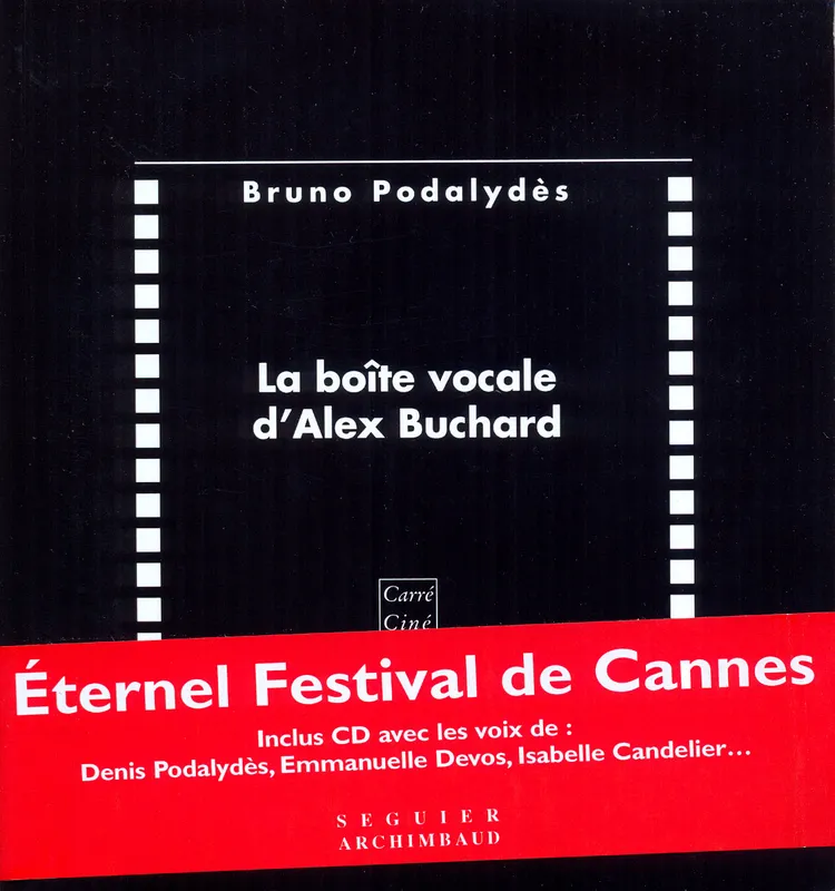 Livres Littérature et Essais littéraires Romans contemporains Francophones LA BOITE VOCALE D'ALEX BUCHARD livre + DVD Bruno Podalydes