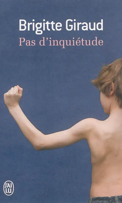 Pas d'inquiétude, roman Brigitte Giraud
