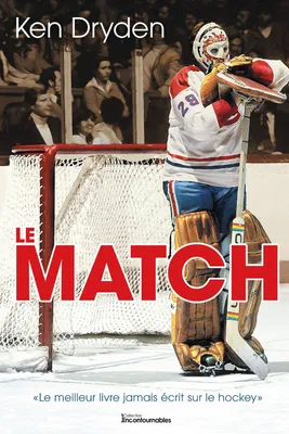 Le Match, «Le meilleur livre jamais écrit sur le hockey»
