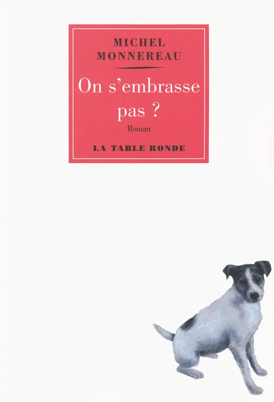 Livres Littérature et Essais littéraires Romans contemporains Francophones On s'embrasse pas ?, roman Michel Monnereau