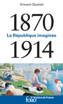 1870-1914, La république imaginée