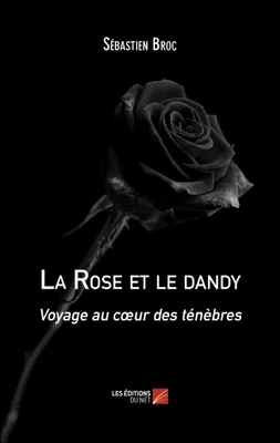 La Rose et le dandy, Voyage au cœur des ténèbres
