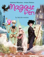Magique Péri T1 Le Bal des sorciers (édition 2022), Magique Péri - tome 1