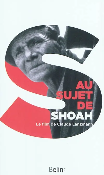 Livres Sciences Humaines et Sociales Actualités Au sujet de Shoah, Le film de Claude Lanzmann Collectif