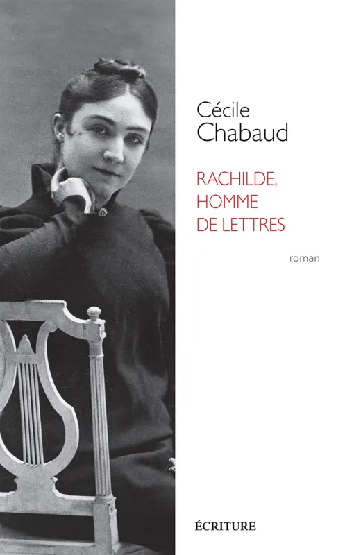 Livres Littérature et Essais littéraires Romans contemporains Francophones Rachilde, homme de lettres Cécile Chabaud