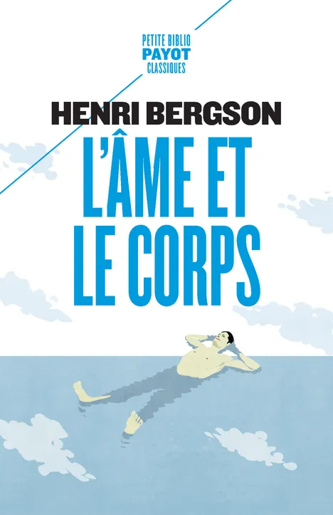 Livres Sciences Humaines et Sociales Philosophie L'âme et le corps, suivi de "Le cerveau et la pensée" Henri Bergson