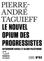 Le Nouvel Opium des progressistes, Antisionisme radical et islamo-palestinisme