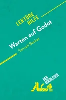 Warten auf Godot von Samuel Beckett (Lektürehilfe), Detaillierte Zusammenfassung, Personenanalyse und Interpretation