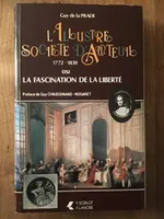 L'Illustre Société D'Auteuil 1772-1830 ou La fascination de la liberté