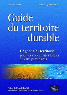 Guide du territoire durable, L'agenda 21 territorial pour les collectivités locales et leurs partenaires
