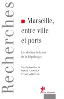 Marseille, entre ville et ports, les destins de la rue de la République