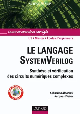 Le langage SystemVerilog - Synthèse et vérification des circuits numériques complexes, Cours et exercices corrigés
