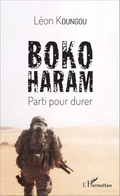 Boko Haram, Parti pour durer