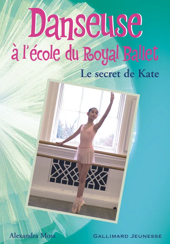 Danseuse à l'école du Royal ballet, 5, Le secret de Kate, Le secret de Kate Alexandra Moss