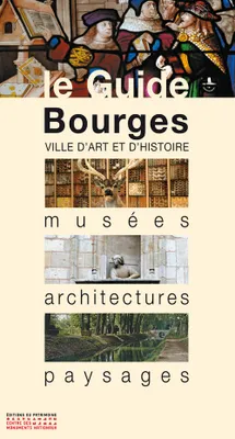 Bourges, musées, architectures, paysages
