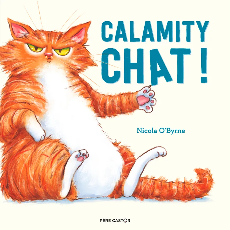 Livres Jeunesse de 3 à 6 ans Albums Calamity chat ! Nicola O'Byrne