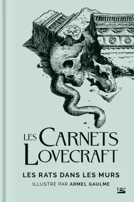 Livres Littératures de l'imaginaire Science-Fiction Les Carnets Lovecraft : Les Rats dans les murs Armel Gaulme, Howard Phillips Lovecraft