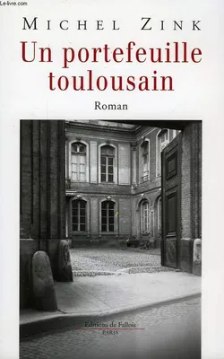 UN PORTEFEUILLE TOULOUSAIN, roman