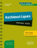 Maths - concours  ACCES. Cahier d'entraînement - 12 ans d'annales, concours Accès
