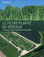 Le filtre planté de roseaux, Le versant vert de l'épuration des eaux usées