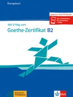 Mit Erfolg zum Goethe-Zertifikat B2 - Cahier d'exercices