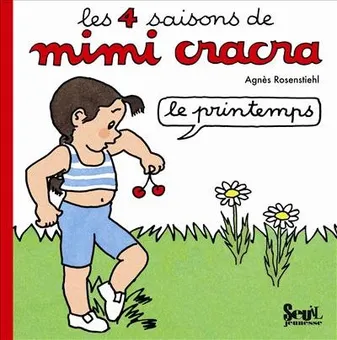 Les 4 saisons de Mimi Cracra, 4 SAISONS DE MIMI CRACRA-LE PRINTEMPS