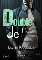 Troubles intérieurs Tome 1 - Double Je