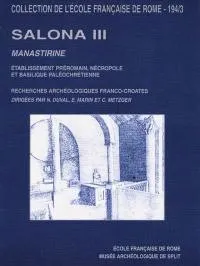 Salona., 3, salona iii. manastirine. etablissement preromain, necropole et basilique paleoch, établissement préromain, nécropole et basilique paléochrétienne à Salone