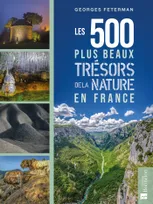 Les 500 plus beaux trésors de la nature en France