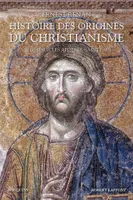Histoire des origines du christianisme - tome 1