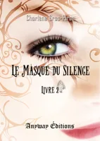 Le Masque du Silence Livre 2