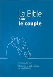 La Bible pour le couple, couverture rigide bleue, Version du Semeur. Méditations et guides d’étude de Gary Chapman