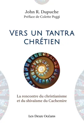 Vers un tantra chrétien - La rencontre du christianisme et du shivaïsme du cachemire, La rencontre du christianisme et du shivaïsme du cachemire