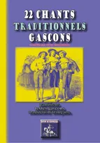 22 chants traditionnels gascons, partitions, textes gascons & traduction française