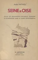 Seine-et-Oise, Étude de géographie physique, humaine et économique dans le cadre départemental