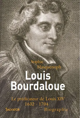 Louis Bourdaloue, 1632-1704