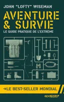 Aventure et survie, Le guide pratique de l'extrême