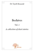 A collection of short stories, 1, Beehives, Vol. 1 A collection of short stories