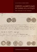 Dépôts monétaires en Loire-Atlantique, Des trésors et des hommes