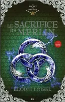 4, Le sacrifice de Merlin - Le secret des druides T4