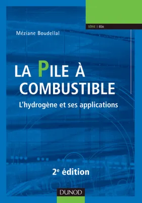La pile à combustible - 2e éd. - L'hydrogène et ses applications, L'hydrogène et ses applications