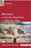 HISTOIRE DE SAINT ANTONIN AU MOYEN AGE