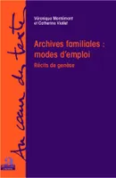 Archives familiales : mode d'emploi, Récits de genèse